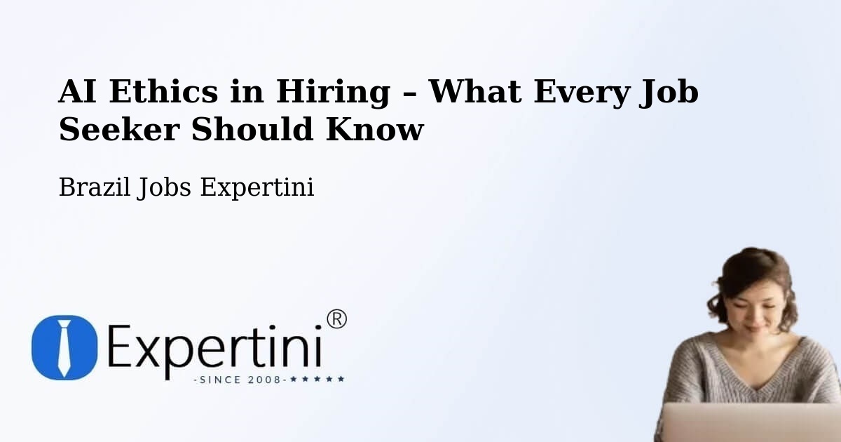 AI Ethics in Recruitment & Hiring – Baliza - Baliza, Brazil Jobs Expertini