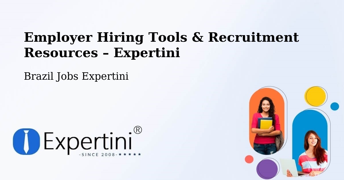 Employer Hiring Tools & Recruitment Resources – Baliza - Baliza, Brazil Jobs Expertini