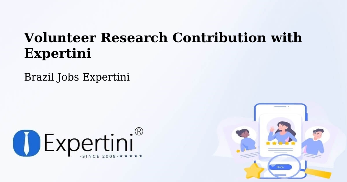 Volunteer Research Contribution Program – Baliza - Brazil Jobs Expertini
